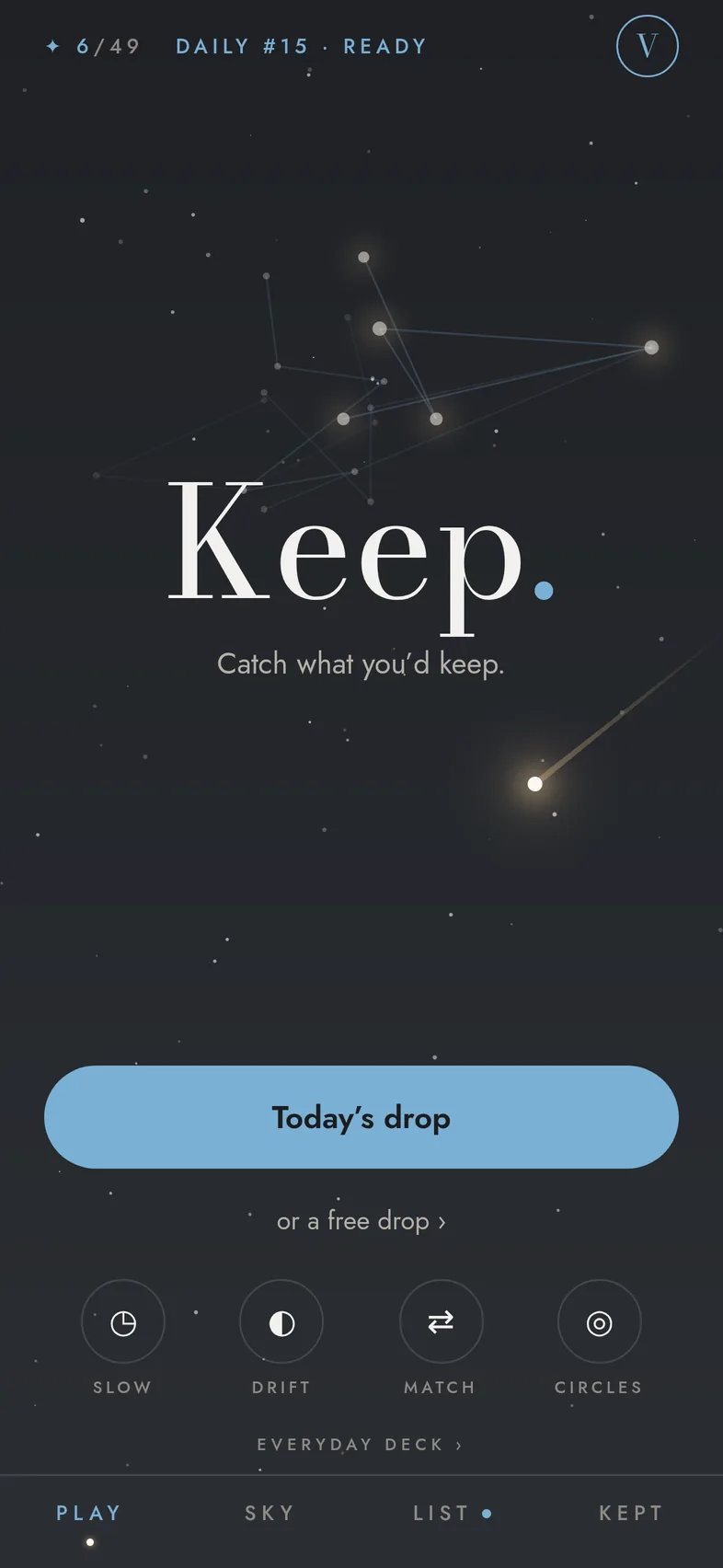 Keep home screen: a constellation above the words Catch what you'd keep, and a Today's drop button